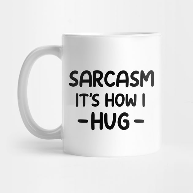 sarcasm it's how i hug by good day store